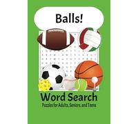 Balls Word Search Puzzle Book: Word Searches with Easy to Read Print about Balls, Sports, Basketball Shots, and More | 6x9 inches, 110 pages | 50+ ... Gifts for Holidays, Vacations, and Free Time