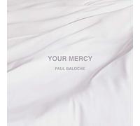 Baloche, Paul - Your Mercy
