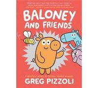 Baloney And Friends by Greg Pizzoli Greg Pizzoli (Auteur)
