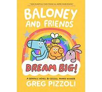 Baloney And Friends: Dream Big!