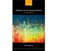 Balthasar on the Spiritual Senses by McInroy Mark Assistant Professor of Systematic Theology Assistant Professor of Systematic Theology University of St T McInroy Mark Assistant Professor of Systemati