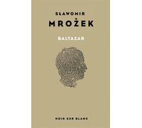 Balthazar. Autobiographie