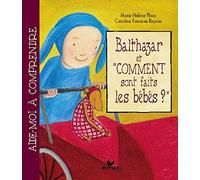 Balthazar et "comment sont faits les bébés ?"