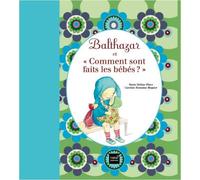 Balthazar et comment sont faits les bébés ? - Pédagogie Montessori - Marie-Hélène Place - Hatier Jeunesse - cartonné - Album jeunesse dès 3 ans