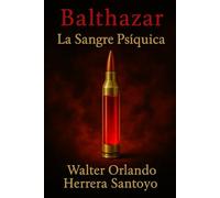 Balthazar: La Sangre Psíquica