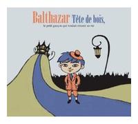 Balthazar Tête De Bois : Le Petit Garçon Qui Voulait Réussir Sa Vie