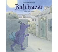 Balthazar - Marie-Aline Bawin - Mijade Eds - cartonné - Album jeunesse