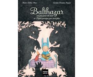 Balthazar n'a pas peur du noir et Pépin presque pas non plus - Pédagogie Montessori