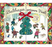 Balthazar prépare Noël : Un calendrier de l'Avent avec 24 mini-livres