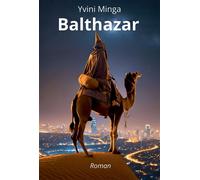 Balthazar - Yvini Minga - Bookelis - broché - Roman