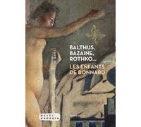 Balthus, Bazaine, Rothko - Les Enfants De Bonnard