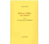 Balthus et Rilke, une enfance: suivi de : L'enterrement de Balthus