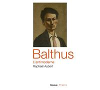 Balthus, l'antimoderne - Raphaël Aubert - In Folio - broché - Essai