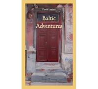 Baltic Adventures: A travelogue