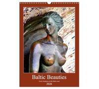 Baltic Beauties - Erotic sculptures on the Baltic coast (Wall Calendar 2026 DIN A3 portrait), CALVENDO 12 Month Wall Calendar: Old and new sculptures in former East Prussia