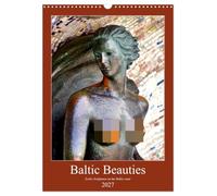 Baltic Beauties - Erotic sculptures on the Baltic coast (Wall Calendar 2027 DIN A3 portrait), CALVENDO 12 Month Wall Calendar: Old and new sculptures in former East Prussia