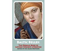 Baltic Belles: The Dedalus Book Of Latvian Women's Literature