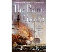 Dewey Lambdin – The Baltic Gambit – Alan Lewrie Naval Adventures