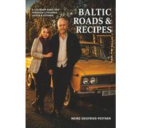 Baltic Road and Recipes: A culinary journey through Lithuania, Latvia and Estonia