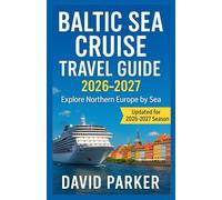 BALTIC SEA CRUISE TRAVEL GUIDE 2026-2027: Explore Northern Europe by Sea