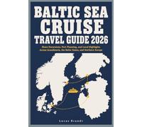 Baltic Sea Cruise Travel Guide 2026: Shore Excursions, Port Planning, and Local Highlights Across Scandinavia, the Baltic States, and Northern Europe