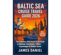 Baltic Sea Cruise Travel Guide 2026: The Complete 2026 Pocket Cruise Guide to Helsinki, Stockholm, Tallinn, Copenhagen & Hidden Gems