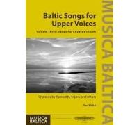 Baltic Songs For Upper Voices For Ssaa Children's Choir