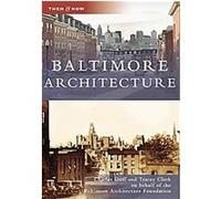 Baltimore Architecture, (Md), Then & Now Series Charles Duff, Tracey Clark (Auteur)