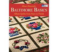 Baltimore Basics: Album Quilts from Start to Finish