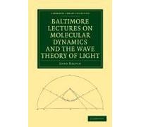 Baltimore Lectures On Molecular Dynamics And The Wave Theory Of Light