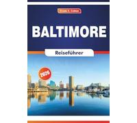Baltimore Reiseführer 2026: Erkundung von Geschichte, Küche, Kultur, Museen und Kunst in einer Stadt an der Ostküste