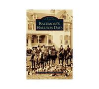 Baltimore's Halcyon Days