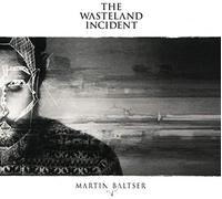 Baltser, Martin - The Wasteland Incident