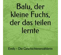 Balu, der kleine Fuchs, der das teilen lernte
