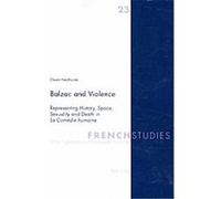Balzac and Violence, French Studies of the Eighteenth and Nineteenth Centuries Owen Heathcote (Auteur)