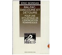 Balzac, Discours Et Détours - Pour Une Stylistique De L'énonciation Romanesque