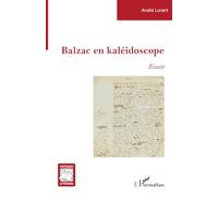 Balzac en kaléidoscope: Essais
