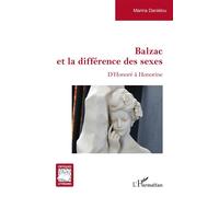 Balzac et la différence des sexes D'Honoré à Honorine - Marina Daniélou - L'harmattan - broché - Essai