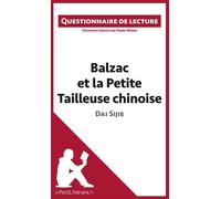 Balzac et la Petite Tailleuse chinoise de Dai Sijie Questionnaire de lecture - lePetitLitteraire.fr - Lepetitlitteraire - broché - Essai
