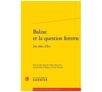 Balzac Et La Question Femme - Des Filles D'eve