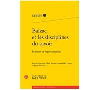 Balzac Et Les Disciplines Du Savoir - Sciences Et Représentation