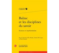 Balzac et les disciplines du savoir Sciences et représentation - Collectif - Classiques Garnier - broché - Essai