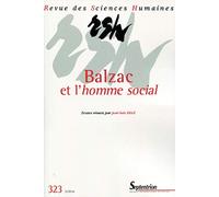 Balzac et l'homme social: Revue des sciences humaines, n°323, 3/2016.