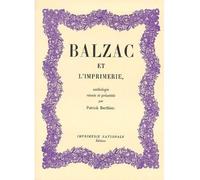 Balzac et l'imprimerie - Patrick Berthier - Impr.nationale - broché - Anthologie
