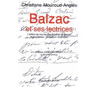Balzac Et Ses Lectrices - L'affaire Du Courrier Des Lectrices De Balzac - Auteur/Lecteur : L'invention Réciproque