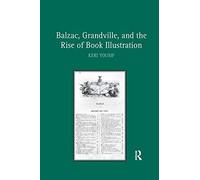 Balzac, Grandville, And The Rise Of Book Illustration