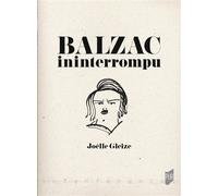 Balzac ininterrompu - Joëlle Gleize - Presses Universitaires Rennes - broché - Essai