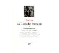 Balzac – La Comédie Humaine Tome 9 : Études de mœurs — Scènes de la vie de campagne – Gallimard