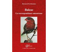 Balzac La correspondance amoureuse - Bernard Forthomme - Orizons - broché - Essai