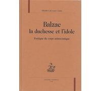 Balzac, La Duchesse Et L'idole - Poétique Du Corps Aristocratique